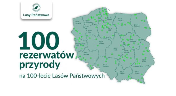 Mapa przedstawiająca lokalizacje 100 rezerwatów przyrody, które mają zostać powołane na obchodzone 100-lecie Lasów Państwowych. Źródło: DGLP